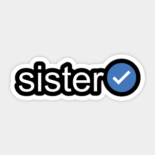 Verified Sister (White Text) Sticker